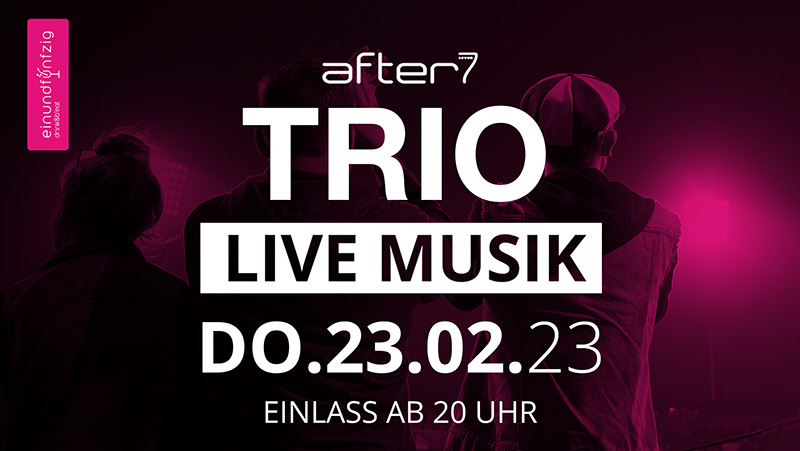 23.02.2023 Trio – After 7