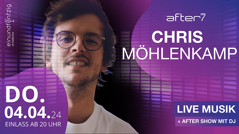 Chris Möhlenkamp 04.04.2024 – AFTER7 LIVE MUSIK