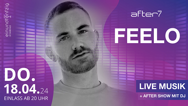 Feelo 25.04.2024 – AFTER7 LIVE MUSIK